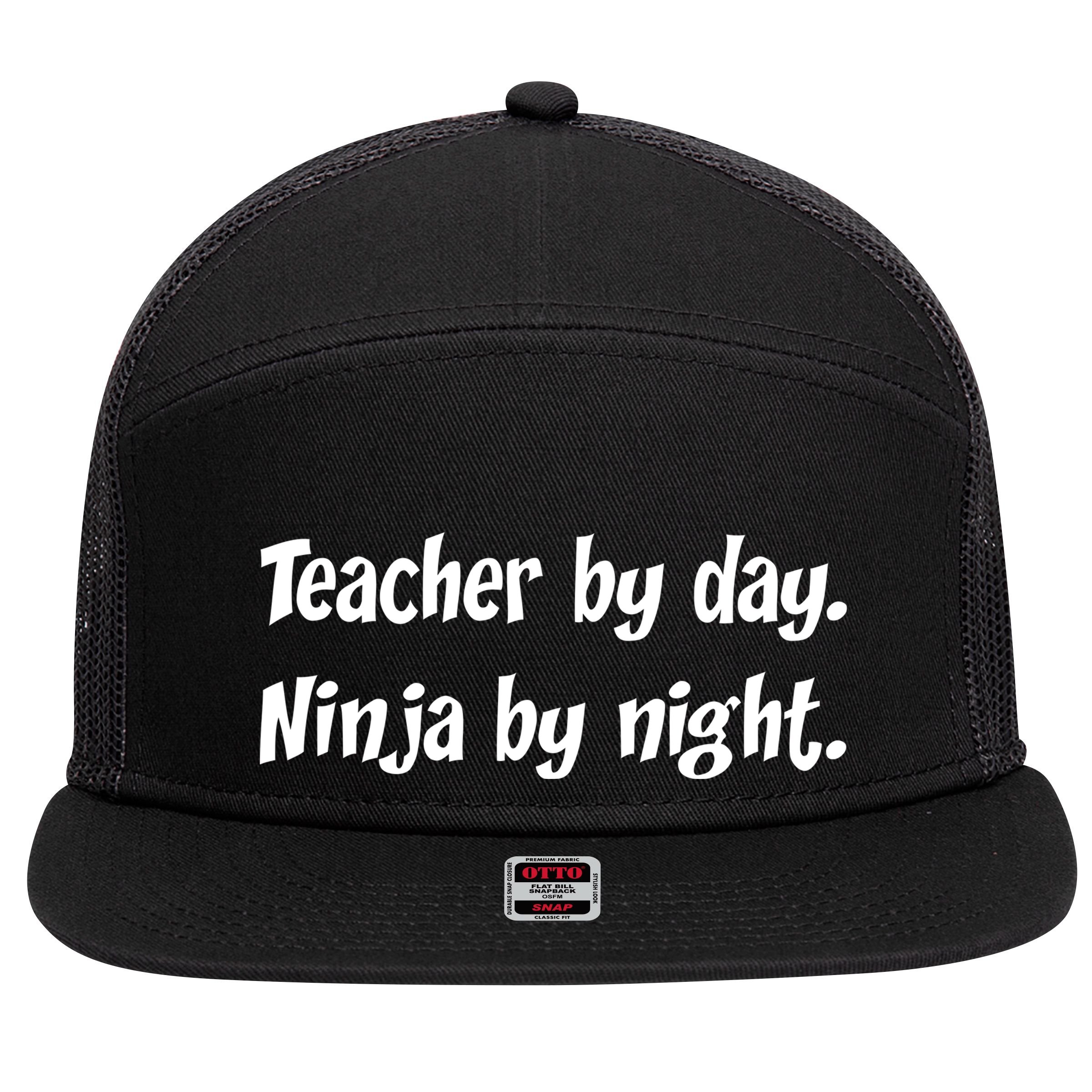 Teacher By Day Ninja By Night 7 Panel Mesh Trucker Snapback Hat