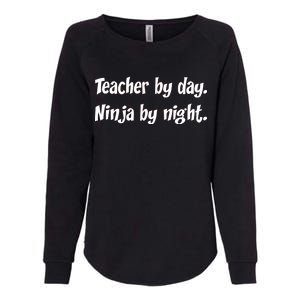 Teacher By Day Ninja By Night Womens California Wash Sweatshirt