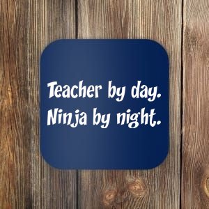 Teacher By Day Ninja By Night Coaster