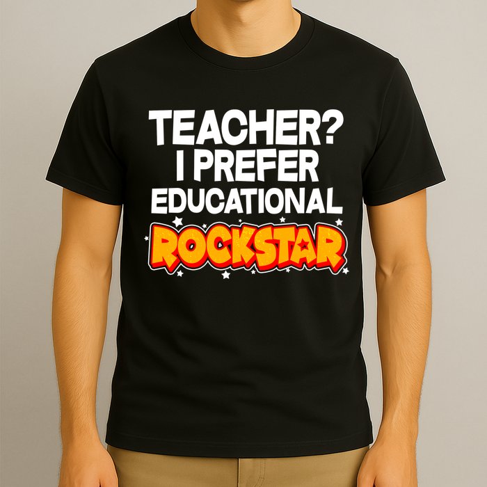 Teacher? I Prefer Educational Rockstar T-Shirt