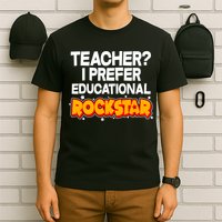 Teacher? I Prefer Educational Rockstar T-Shirt