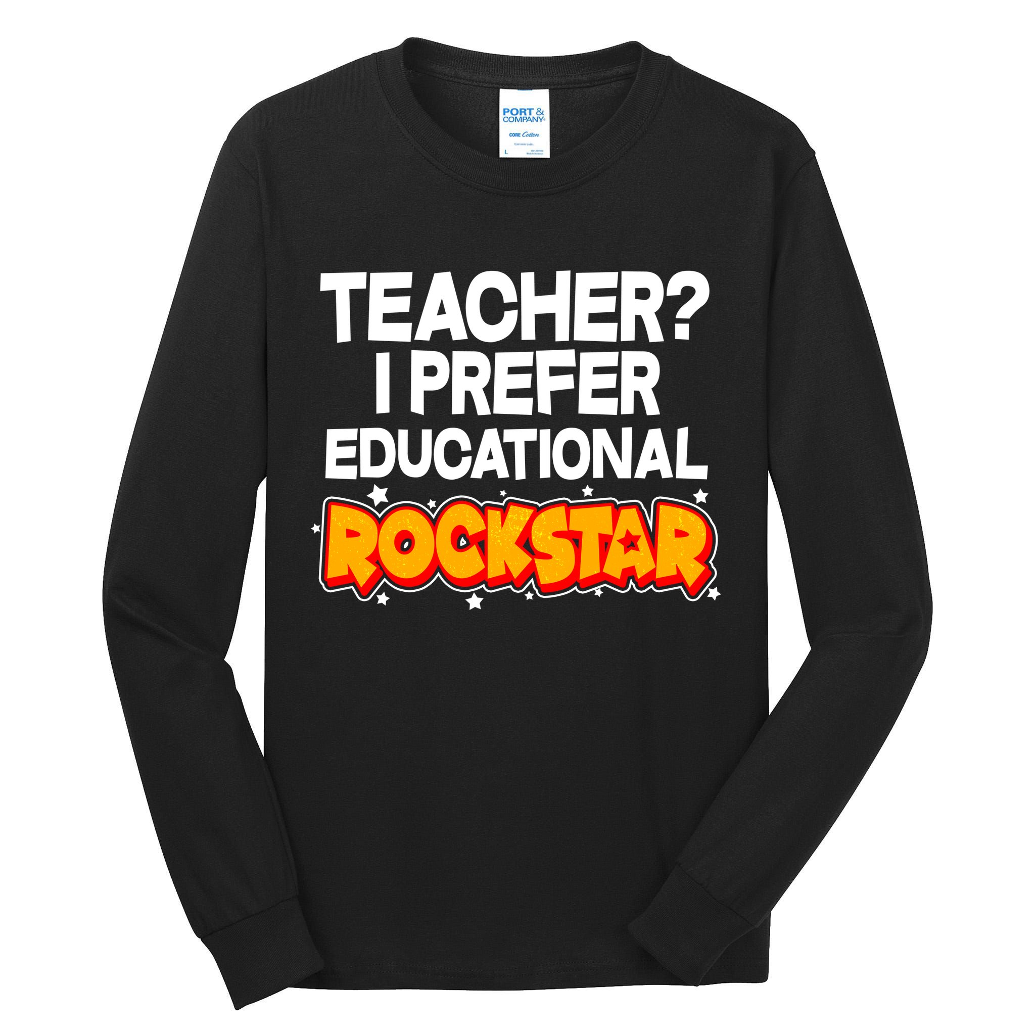 Teacher? I Prefer Educational Rockstar Tall Long Sleeve T-Shirt