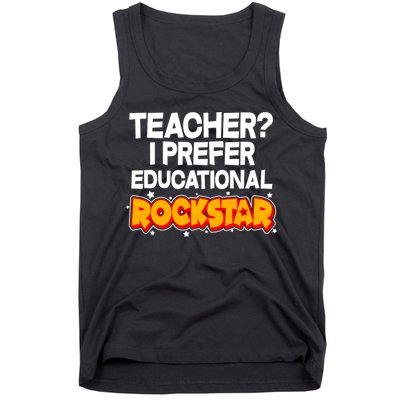 Teacher? I Prefer Educational Rockstar Tank Top