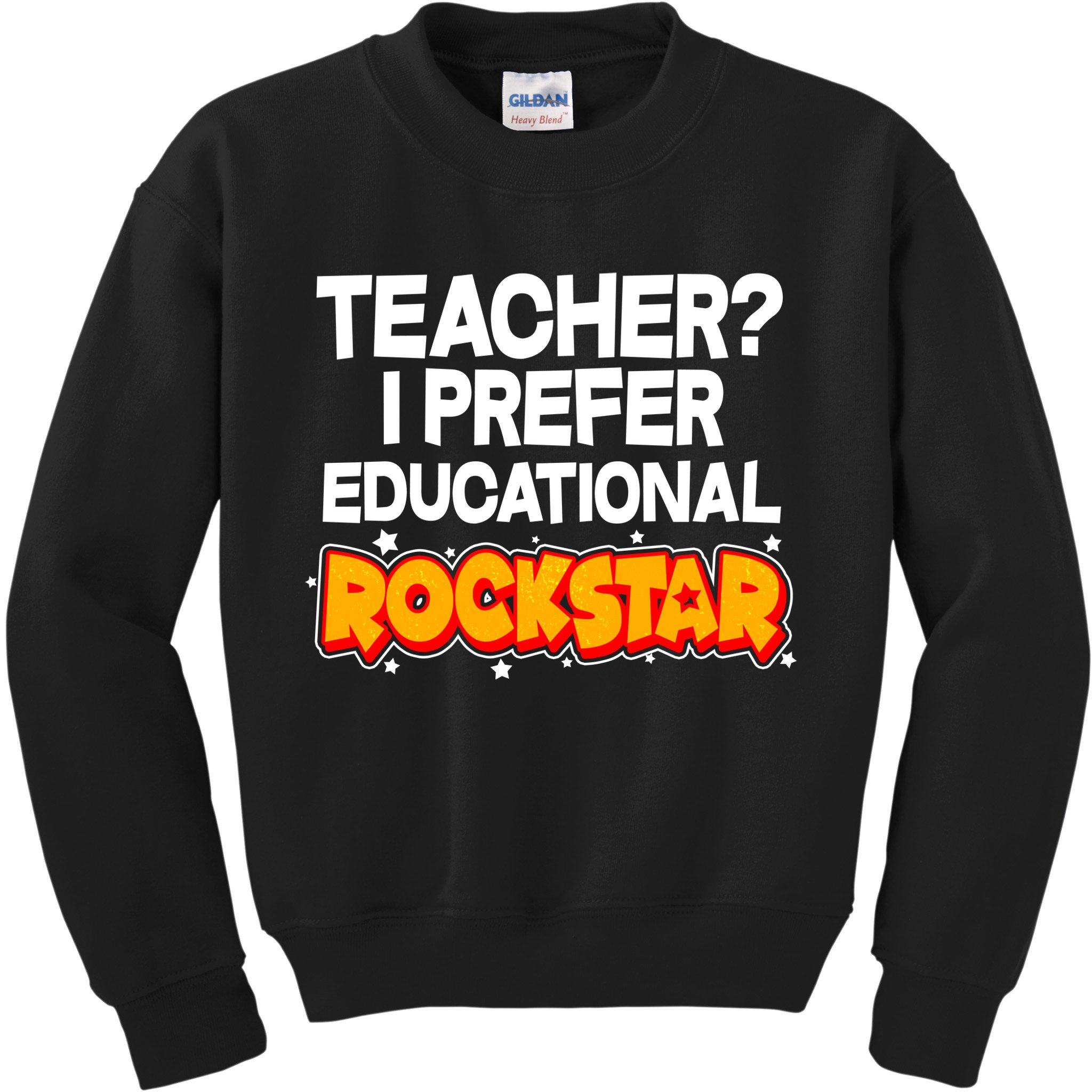 Teacher? I Prefer Educational Rockstar Kids Sweatshirt