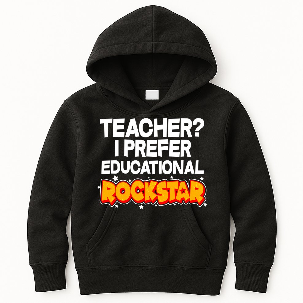 Teacher? I Prefer Educational Rockstar Kids Hoodie