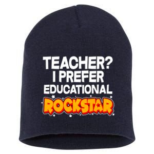 Teacher? I Prefer Educational Rockstar Short Acrylic Beanie