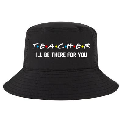 TEACHER I'll Be There For You Cool Comfort Performance Bucket Hat