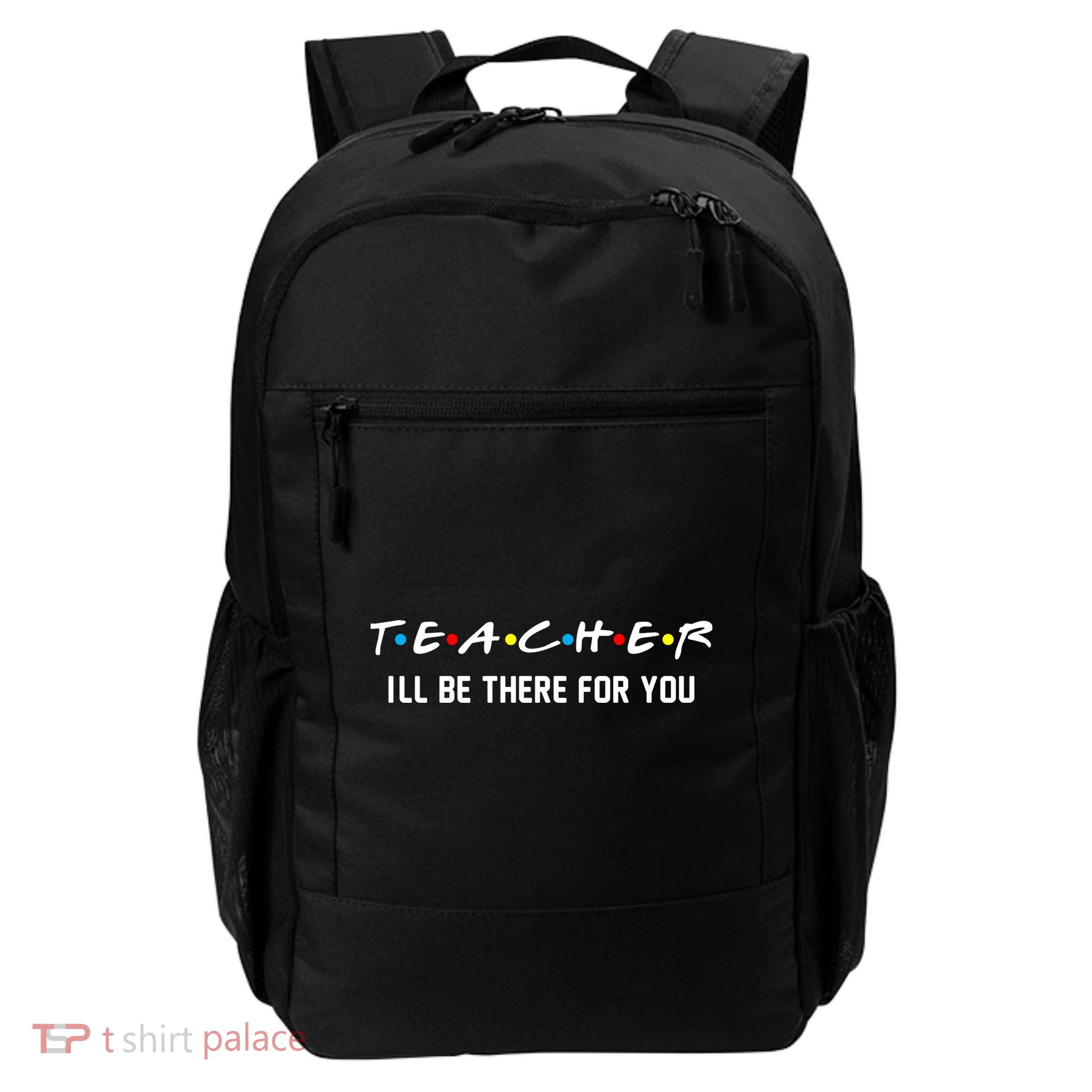 TEACHER I'll Be There For You Backpack