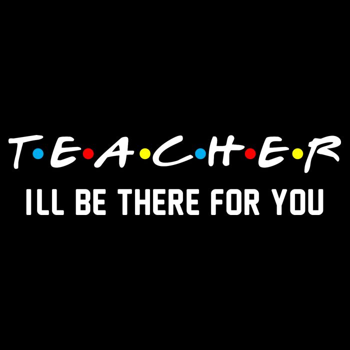 TEACHER I'll Be There For You Sustainable Bucket Hat