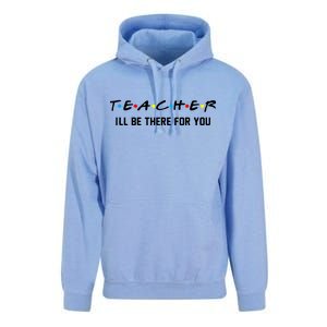 TEACHER I'll Be There For You Unisex Surf Hoodie