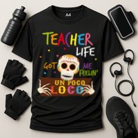 Teacher Life Got Me Feelin Un Poco Loco Cooling Performance Crew T-Shirt