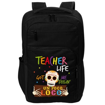 Teacher Life Got Me Feelin Un Poco Loco Impact Tech Backpack