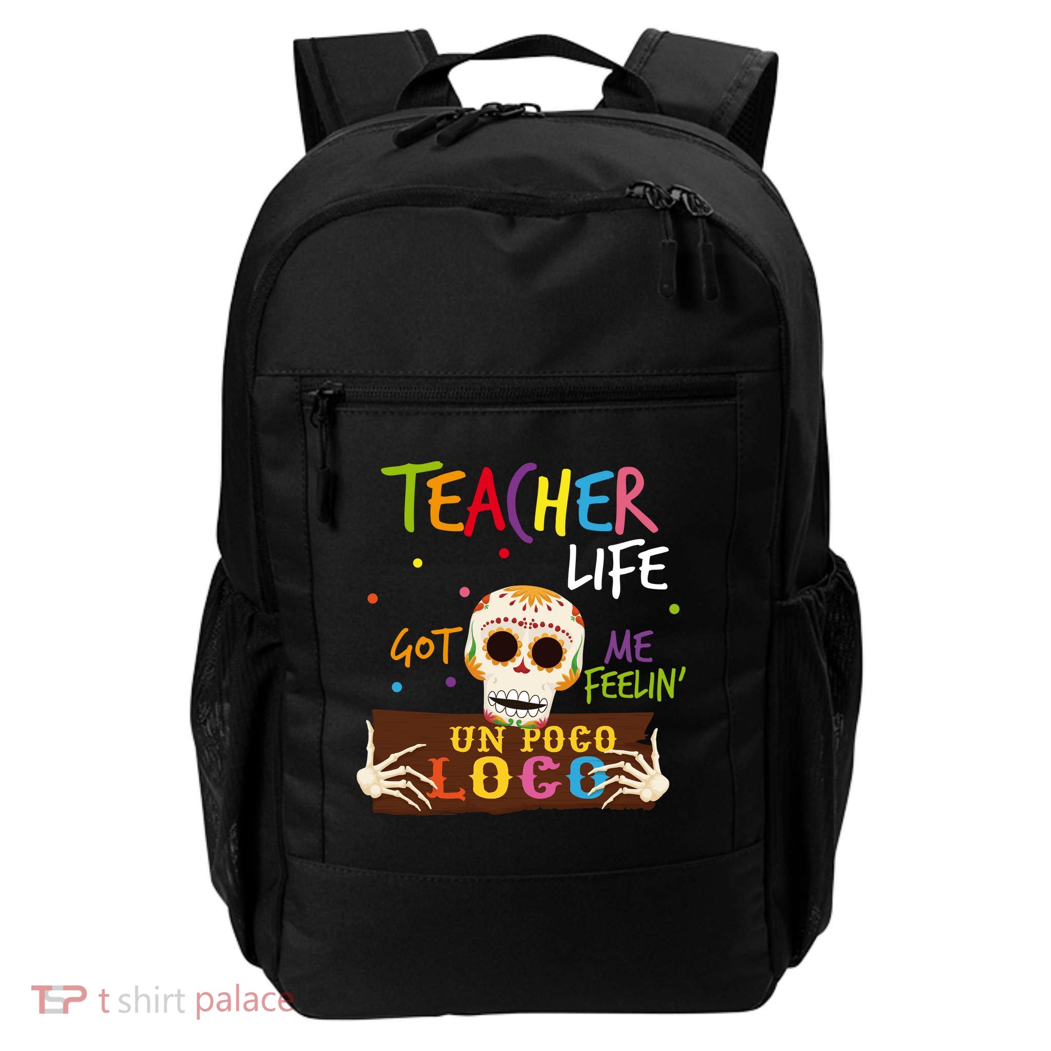 Teacher Life Got Me Feelin Un Poco Loco Daily Commute Backpack
