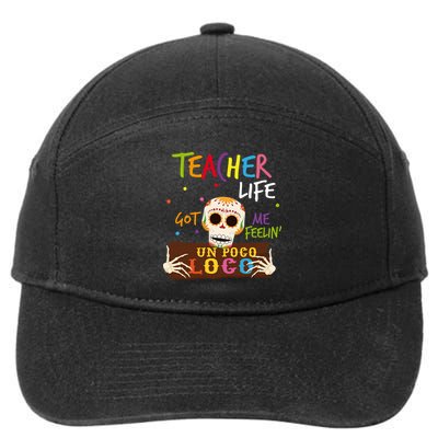 Teacher Life Got Me Feelin Un Poco Loco 7-Panel Snapback Hat