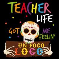 Teacher Life Got Me Feelin Un Poco Loco Drawstring Bag