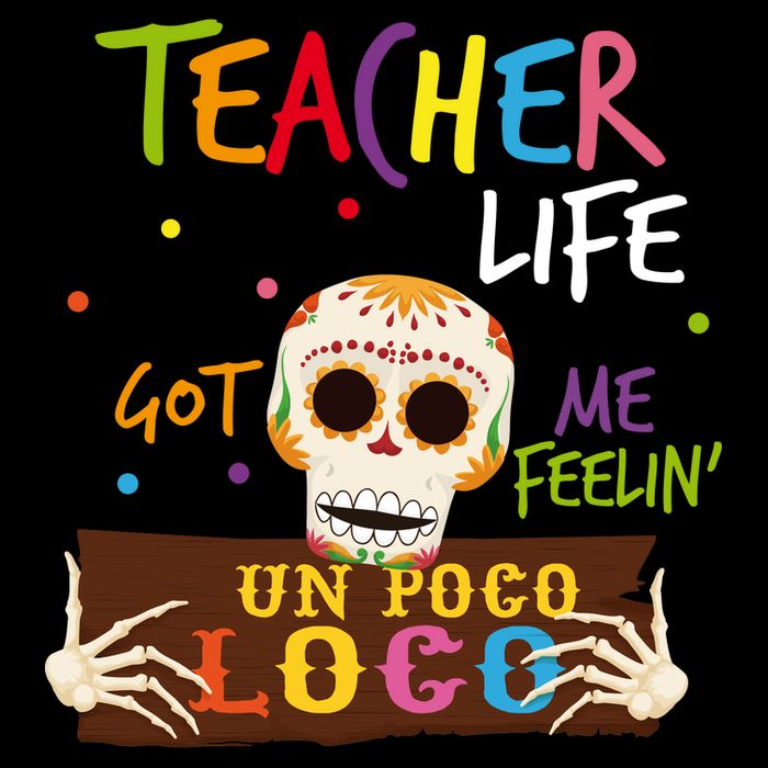 Teacher Life Got Me Feelin Un Poco Loco Drawstring Bag