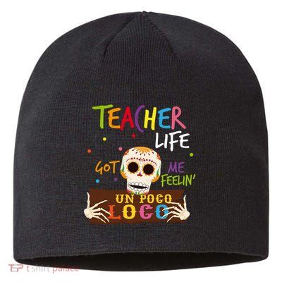 Teacher Life Got Me Feelin Un Poco Loco Sustainable Beanie