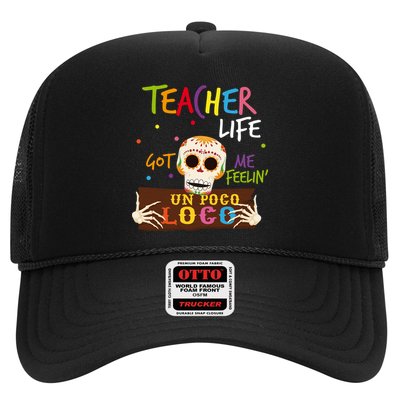 Teacher Life Got Me Feelin Un Poco Loco Trucker Hat