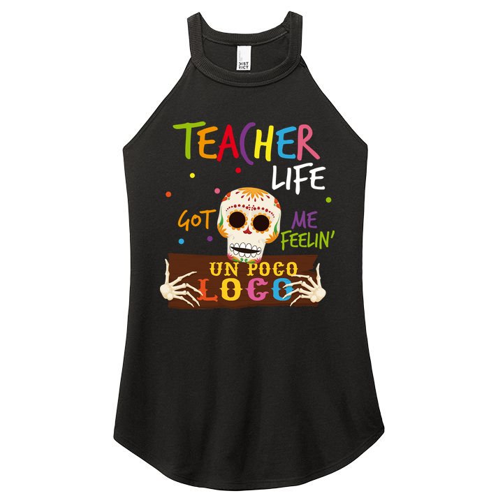 Teacher Life Got Me Feelin Un Poco Loco Women's Perfect Tri Rocker Tank