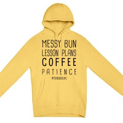 Teacher Life Messy Bun Lesson Plans Coffee Patience Premium Pullover Hoodie