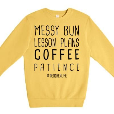 Teacher Life Messy Bun Lesson Plans Coffee Patience Premium Crewneck Sweatshirt