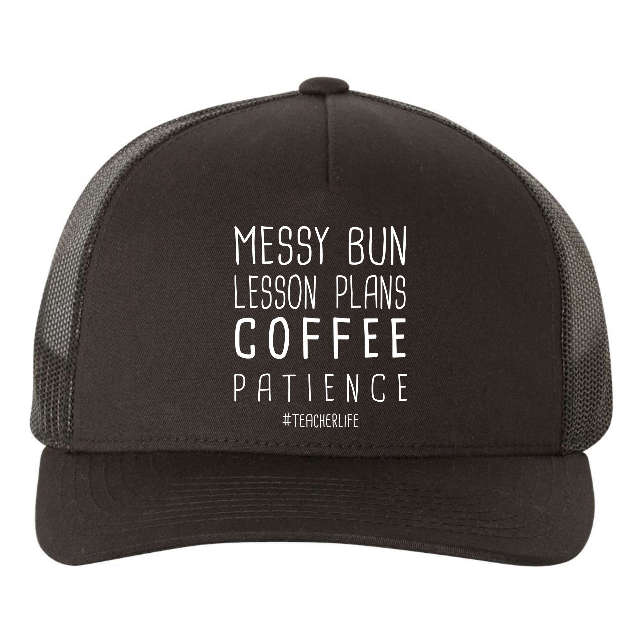 Teacher Life Messy Bun Lesson Plans Coffee Patience Yupoong Adult 5-Panel Trucker Hat