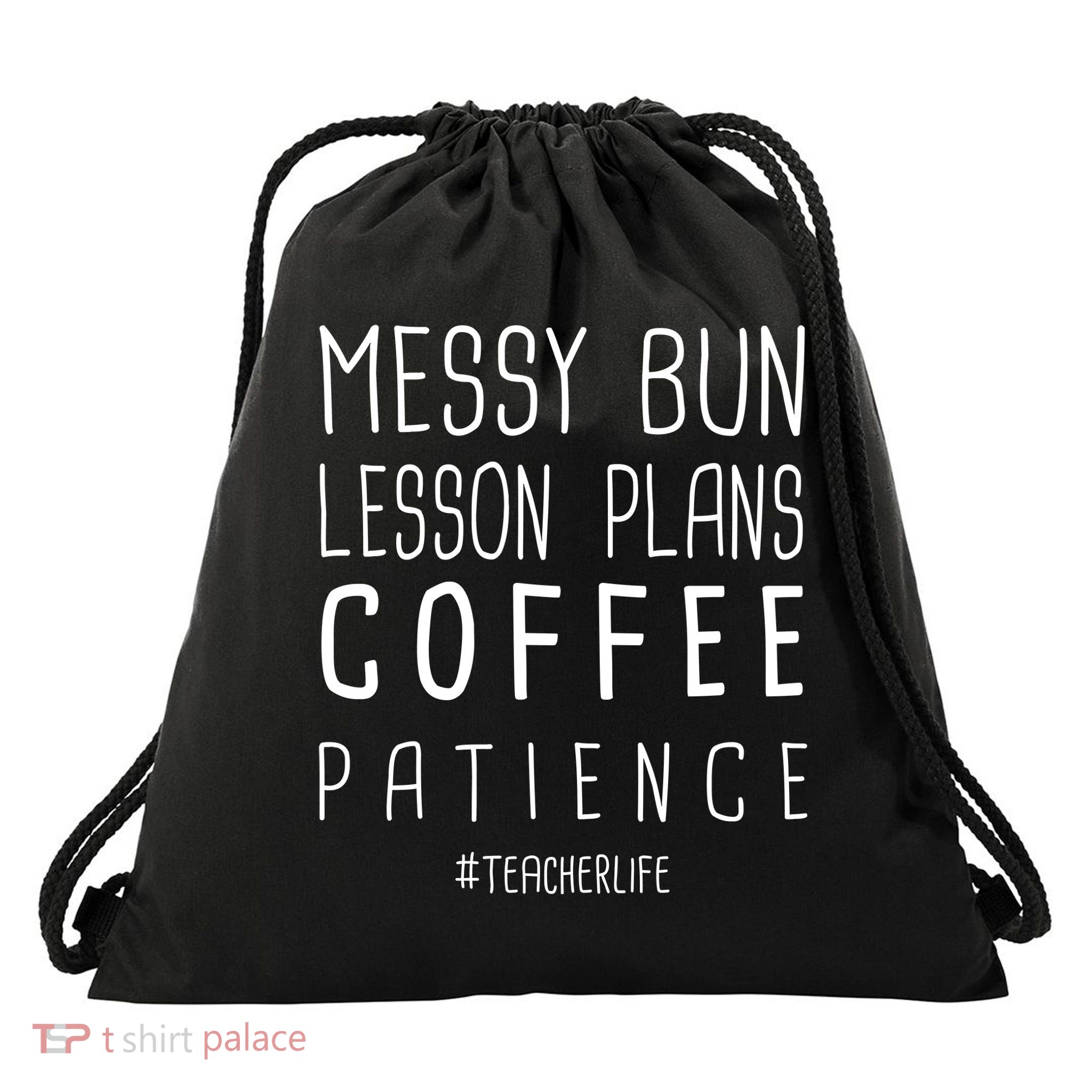 Teacher Life Messy Bun Lesson Plans Coffee Patience Drawstring Bag