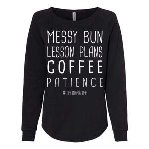 Teacher Life Messy Bun Lesson Plans Coffee Patience Womens California Wash Sweatshirt