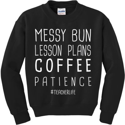 Teacher Life Messy Bun Lesson Plans Coffee Patience Kids Sweatshirt