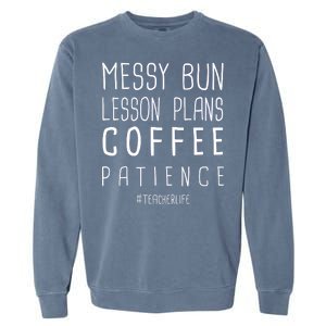 Teacher Life Messy Bun Lesson Plans Coffee Patience Garment-Dyed Sweatshirt