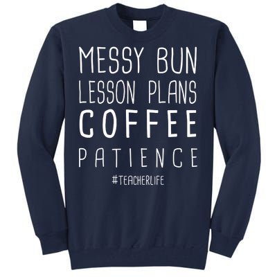 Teacher Life Messy Bun Lesson Plans Coffee Patience Tall Sweatshirt