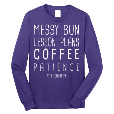 Teacher Life Messy Bun Lesson Plans Coffee Patience Long Sleeve Shirt