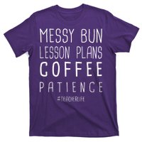 Teacher Life Messy Bun Lesson Plans Coffee Patience T-Shirt