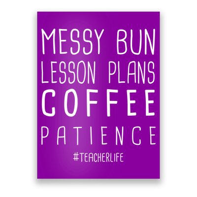Teacher Life Messy Bun Lesson Plans Coffee Patience Poster