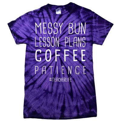 Teacher Life Messy Bun Lesson Plans Coffee Patience Tie-Dye T-Shirt