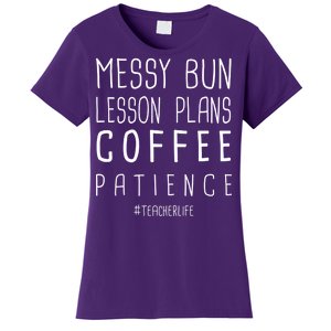 Teacher Life Messy Bun Lesson Plans Coffee Patience Women's T-Shirt