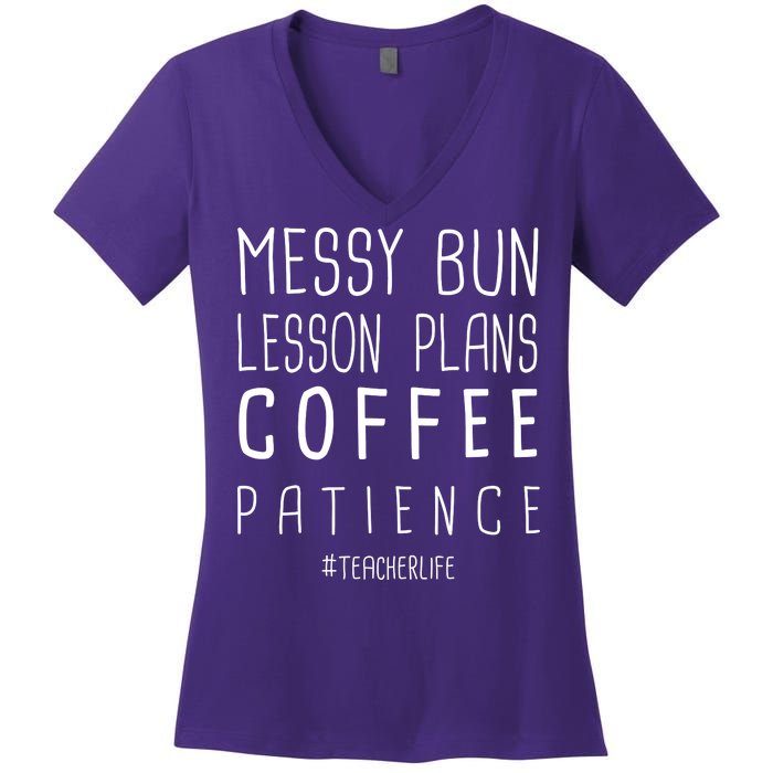 Teacher Life Messy Bun Lesson Plans Coffee Patience Women's V-Neck T-Shirt