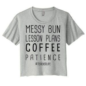 Teacher Life Messy Bun Lesson Plans Coffee Patience Women's Crop Top Tee