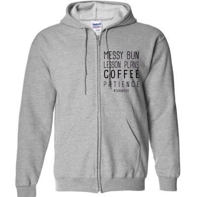 Teacher Life Messy Bun Lesson Plans Coffee Patience Full Zip Hoodie