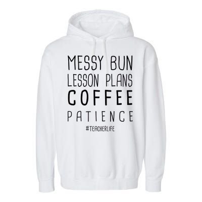 Teacher Life Messy Bun Lesson Plans Coffee Patience Garment-Dyed Fleece Hoodie