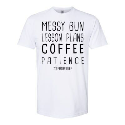 Teacher Life Messy Bun Lesson Plans Coffee Patience Softstyle® CVC T-Shirt