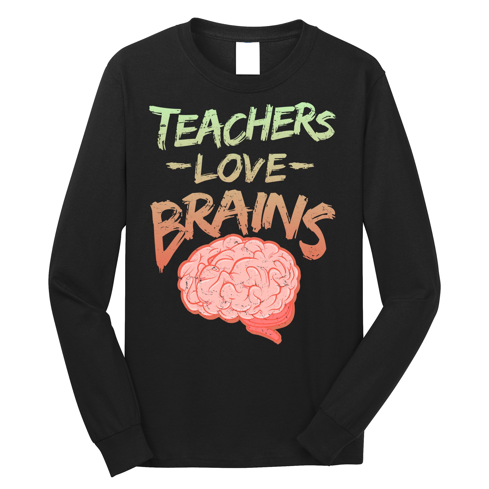 Teacher Loves Brains Long Sleeve Shirt