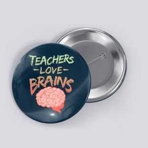 Teacher Loves Brains Button