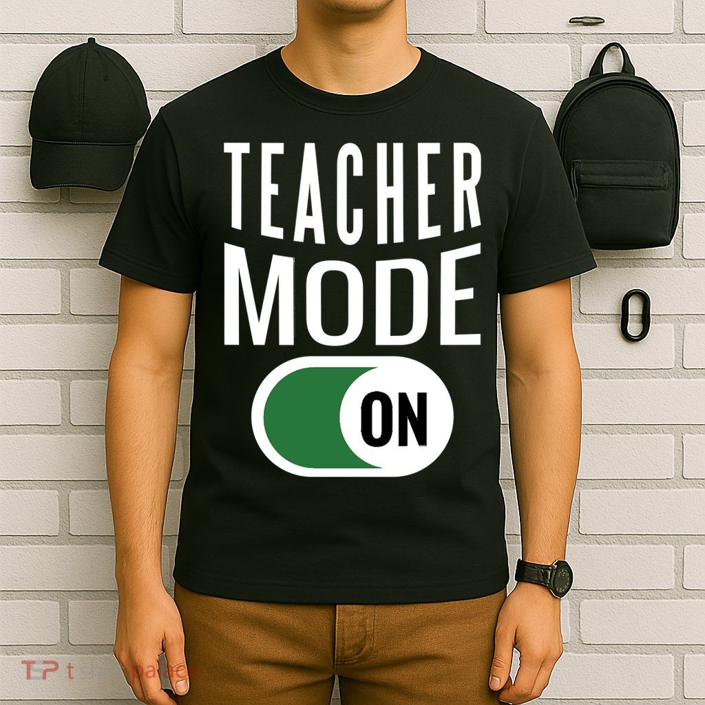 Teacher Mode On T-Shirt