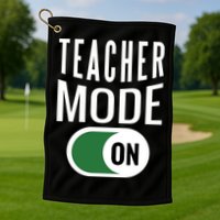 Teacher Mode On Golf Towel