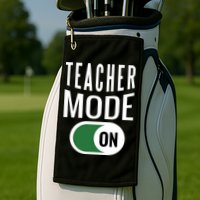 Teacher Mode On Golf Towel