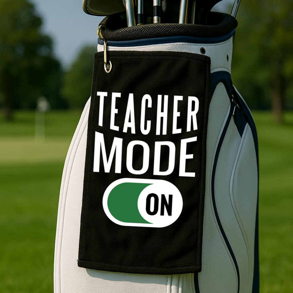 Teacher Mode On Golf Towel