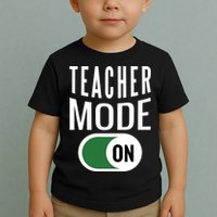 Teacher Mode On Toddler T-Shirt