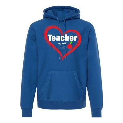 Teacher Of All Things Premium Hoodie