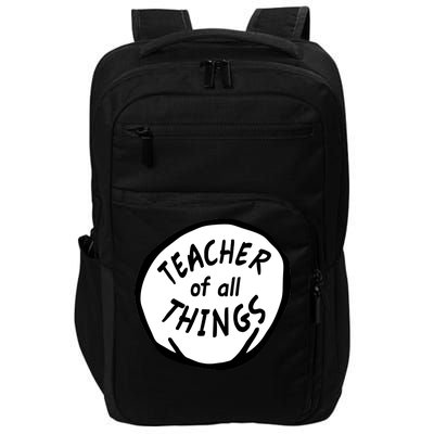 Teacher of all Things School Teachers Thing Impact Tech Backpack